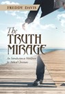 The Truth Mirage - Freddy Davis - 9780991645343