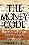 The Money Code: Become a Millionaire With the Ancient Jewish Code - H. W. Charles - 9780991690312