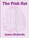 The Pink Hat - James A. M. Richards - 9780991804221