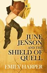 June Jenson and the Shield of Quell - Emily Harper - 9780992095338