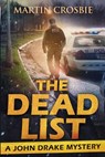The Dead List (A John Drake Mystery) - Martin Crosbie - 9780992112851