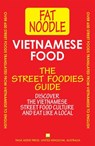 Vietnamese Food. The Street Foodies Guide - Blanshard & Blanshard - 9780992296421