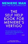 Meniere Man: The Self Help Book For Meniere's Vertigo - Meniere Man - 9780992296445