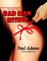 BAD MAN RISING - PAUL Adams - 9780992340742