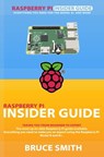 Raspberry Pi Insider Guide - Bruce Smith - 9780992391683