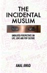 The Incidental Muslim - Amal Awad - 9780992422714