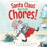 Santa Claus Must Do His Chores! - Andy Wortlock - 9780992426682