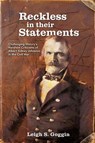 Reckless in their Statements - Leigh S. Goggin - 9780992465872