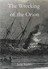 The Wrecking of the Orion - Jayne Baldwin - 9780992657628