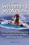 The Swimming Strokes Book - Mark Young - 9780992742829