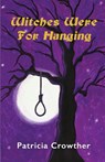 Witches Were for Hanging - Patricia Crowther - 9780992843052