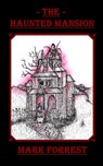 The Haunted Mansion - Mark Forrest - 9780992843205