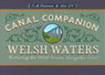 Welsh Waters Canal Companion - Canal Companions - 9780992849283