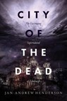 City of the Dead: The Fascinating Supernatural History of Edinburgh - Jan-Andrew Henderson - 9780992856144