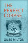 The Perfect Corpse - Giles Milton - 9780992897222