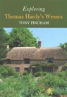 Exploring Thomas Hardy's Wessex - Tony Fincham - 9780992915155