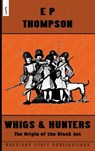 Whigs and Hunters - E. P. Thompson - 9780992946661