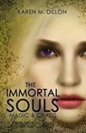Immortal Souls: The Immortal Souls, Magic & Chaos - Karen M. Dillon - 9780992948115