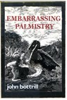 Embarrassing Palmistry - John Bottrill - 9780992980146