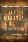Truth Keeper, Book One - Julie Starr - 9780993023750