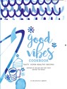 Good Vibes Cookbook - Jane Lamberth ; Myles Lamberth - 9780993038341