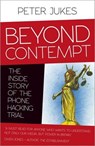 Beyond Contempt - The Inside Story of the Phone Hacking Trial - Peter Jukes - 9780993040771