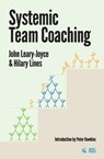 Systemic Team Coaching - John Leary-Joyce ; Hilary Lines - 9780993077227