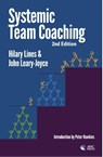 Systemic Team Coaching 2nd Edition - Hilary Lines ; John Leary-Joyce - 9780993077258