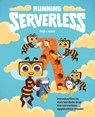 Running Serverless: Introduction to AWS Lambda and the Serverless Application Model - Gojko Adzic - 9780993088162