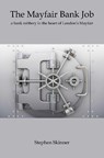 The Mayfair Bank Job - Dr Stephen Skinner - 9780993204265