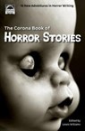 The Corona Book of Horror Stories - S. L. Powell ; Lewis Williams ; Keith Trezise ; Sue Eaton ; Wondra Vanian ; Suzan St Maur ; Martin S. Beckley ; T. R. Hitchman ; Rosemary Salter - 9780993247262