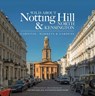 Wild About Notting Hill & North Kensington - Andrew Wilson - 9780993319341