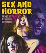 Sex and Horror: The Art of Alessandro Biffignandi - Alessandro Biffignandi - 9780993337406