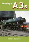 Gresley's A3s - Peter Tuffrey - 9780993344763