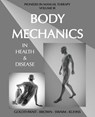 Body Mechanics in Health and Disease - Joel E Goldthwait ; Lloyd T Brown ; Loring T Swaim - 9780993346514