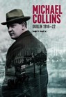 Michael Collins: Dublin 1916-22 - Joseph Connell - 9780993351884