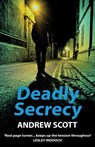 Deadly Secrecy - Andrew Scott - 9780993384028