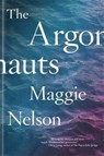 The Argonauts - Maggie Nelson - 9780993414916