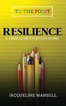 Resilience: A Choice for Everyday Living - Jacqueline Mansell - 9780993454660