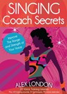 Singing Coach Secrets - Alex London - 9780993529832