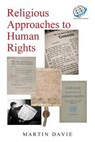 Religious approaches to Human Rights - Martin Davie - 9780993552908