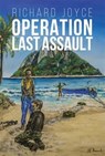 Operation Last Assault - Richard Joyce - 9780993575006