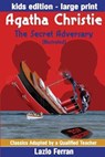 The Secret Adversary (Illustrated) Large Print - Adapted for kids aged 9-11 Grades 4-7, Key Stages 2 and 3 US-English Edition Large Print by Lazlo Fer - Agatha Christie - 9780993595790