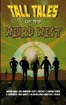 Tall Tales of the Weird West - Axel Howerton ; Scott S Phillips ; Jackson Lowry - 9780993605581