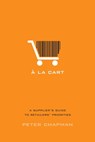 A la cart - Peter Chapman - 9780993673412