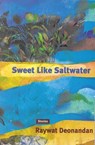 Sweet Like Saltwater - Raywat Deonandan - 9780993676321