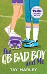 The QB Bad Boy and Me - Tay Marley - 9780993689949