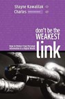 Don't Be the Weakest Link - Shayne Kawalilak - 9780993744037