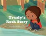 Trudy's Rock Story - Trudy Spiller - 9780993869488