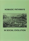 Nomadic Pathways in Social Evolution - Nikolay N Kradin ; Thomas J Barfield - 9780994032560